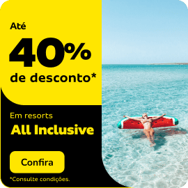 Até 40% de desconto* em resorts All Inclusive 