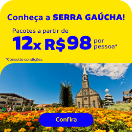 Conheça a Serra Gaúcha!