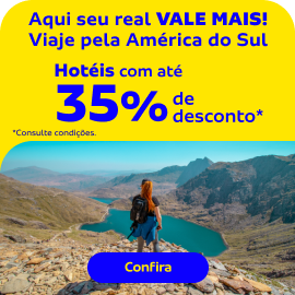 Aqui seu real vale mais! Viaje pela América do Sul