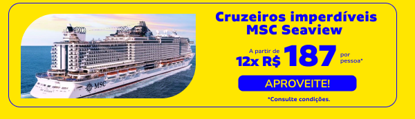 Cruzeiros imperdíveis MSC Seaview 